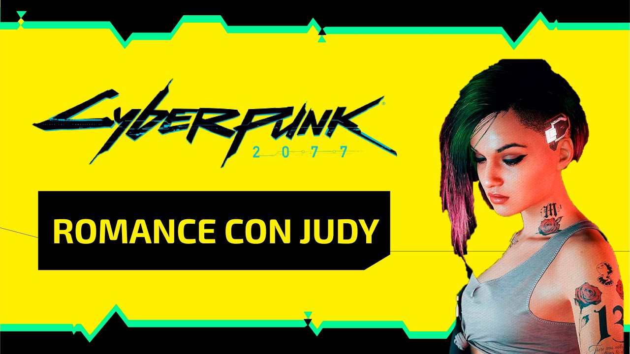 GUÍA para lograr el ROMANCE CON JUDY | Cyberpunk en Español