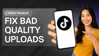 HOW TO FIX BAD QUALITY TIKTOK UPLOADS (TUTORIAL)