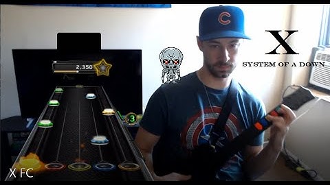 Clone Hero - System of a Down - X 100% FC