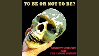 To Be or Not to Be?