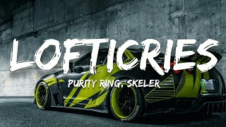 Purity Ring - Lofticries (Skeler Remix)