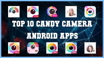 Top 10 Candy Camera Android App | Review