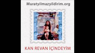 Murat Yılmazyıldırım - Kanrevan İçindeyim Resimi