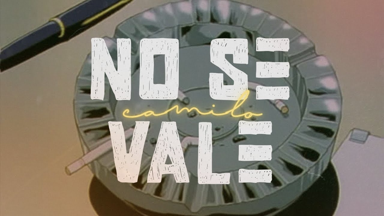 Camilo - No Se Vale [Letra] - YouTube