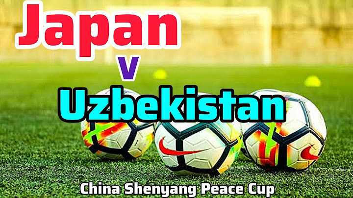 Japan vs Uzbekistan Live Soccer ⚽ China Shenyang Peace Cup
