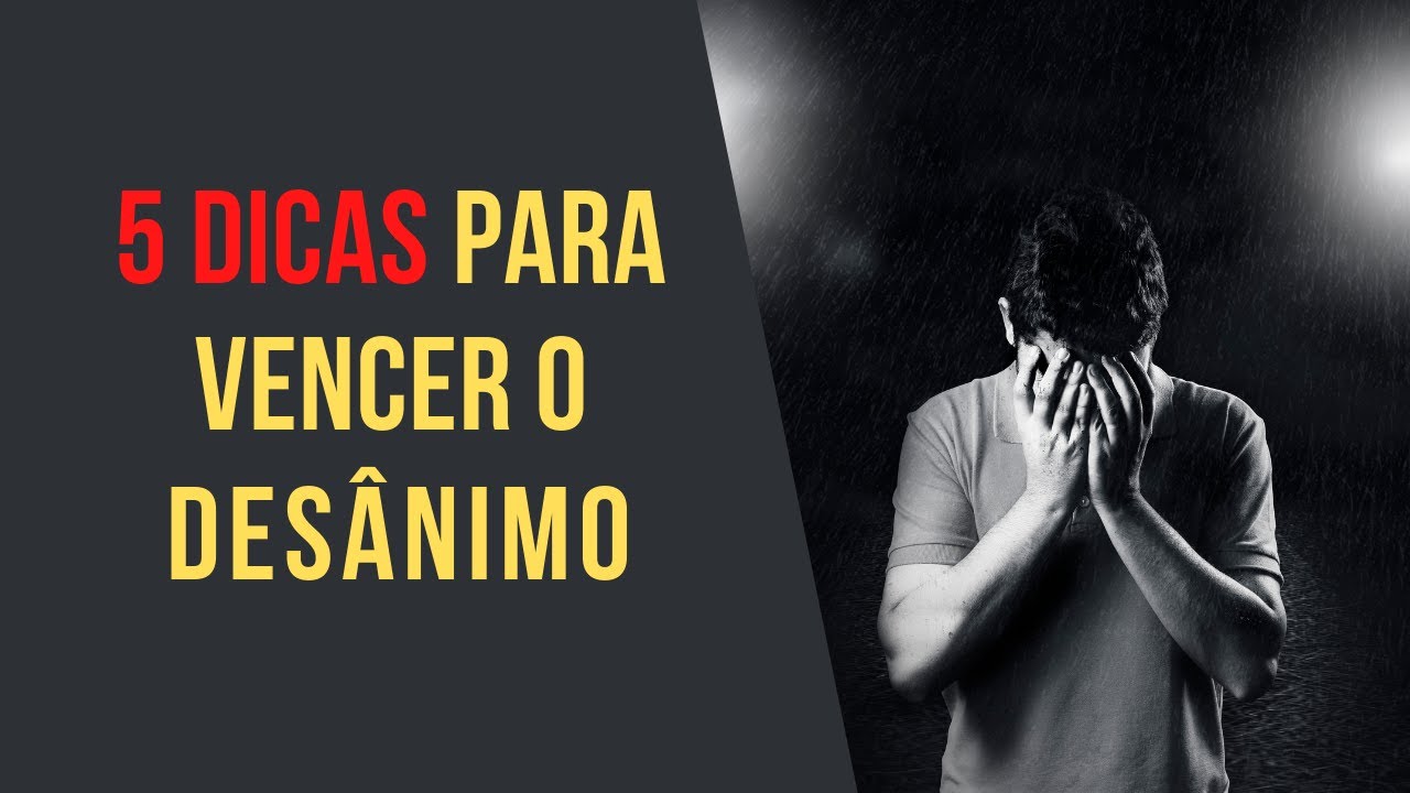 Como VENCER O DESANIMO (passo a passo) - YouTube