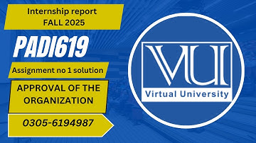 PADI619   Internship Report  Assignment no 1 solution 2025 Approval of Internship Organization