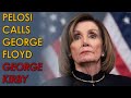 Nancy Pelosi FORGETS George Floyd's Name; Calls him George Kirby