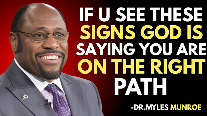 8 Signs God is Saying You Are On The Right Path (Christian Motivation) MYLES MUNROE |