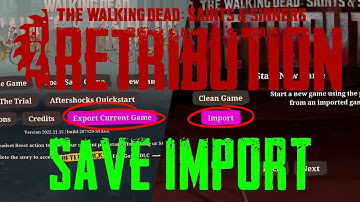 Importing Saves into Retribution - The Walking Dead: Saints & Sinners Chapter 2: Retribution