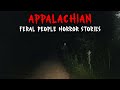 8 True Scary & Disturbing  Feral People Encounters from Deep Appalachia | Horror Stories |Mr. Cursed