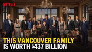 This Vancouver Family Is Worth $437 Billion — Inside Canada’s Richest Family
