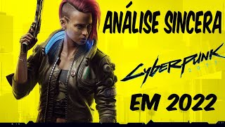 Análise Sincera de Cyberpunk 2077 em 2022