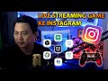CARA LIVE STREAMING GAME KE INSTAGRAM I TERBARU
