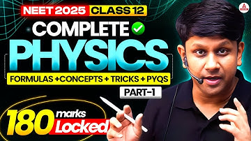NEET 2025 & Class 12 Complete Physics - Part 1 | Formulas + Concepts + Tricks + PYQs | GG Sir