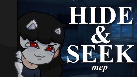 𝙃𝙞𝙙𝙚 & 𝙎𝙚𝙚𝙠 𝙈𝙀𝙋 || COMPLETED || gacha mep || #hideandseekgm || decs