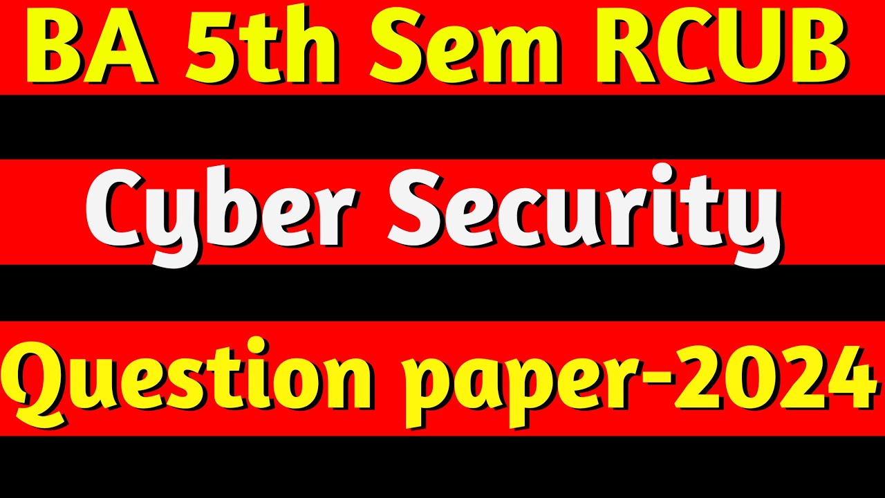 BA 5th sem Cyber Security question paper 2025 - YouTube