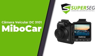 Conhecendo Câmera Veícular Full HD DC 3101 Intelbras - MiboCar - SUPERSEG JUNDIAÍ