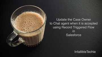 Update the Case Owner to Chat agent when it is accepted using Record Triggered Flow in Salesforce