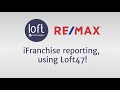 LOFT TV : CLIENT EXPERIENCE -  RE/MAX iFranchise reporting using Loft47