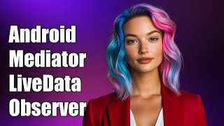 Android MediatorLiveData observer
