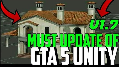 MUST UPDATE OF GTA 5 UNITY v1.7