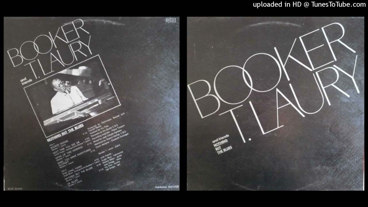 Booker T. Laury & Friends - "Nothing But The Blues" - A1. Booker Boogie