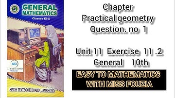 sindh text book Unit 11 Excersie 11.2  chapter practical geometry Question no1  group general  10th