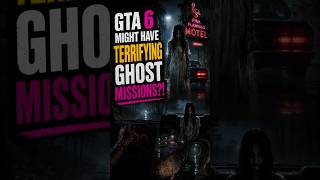 GTA 6 Might Have TERRIFYING Ghost Missions