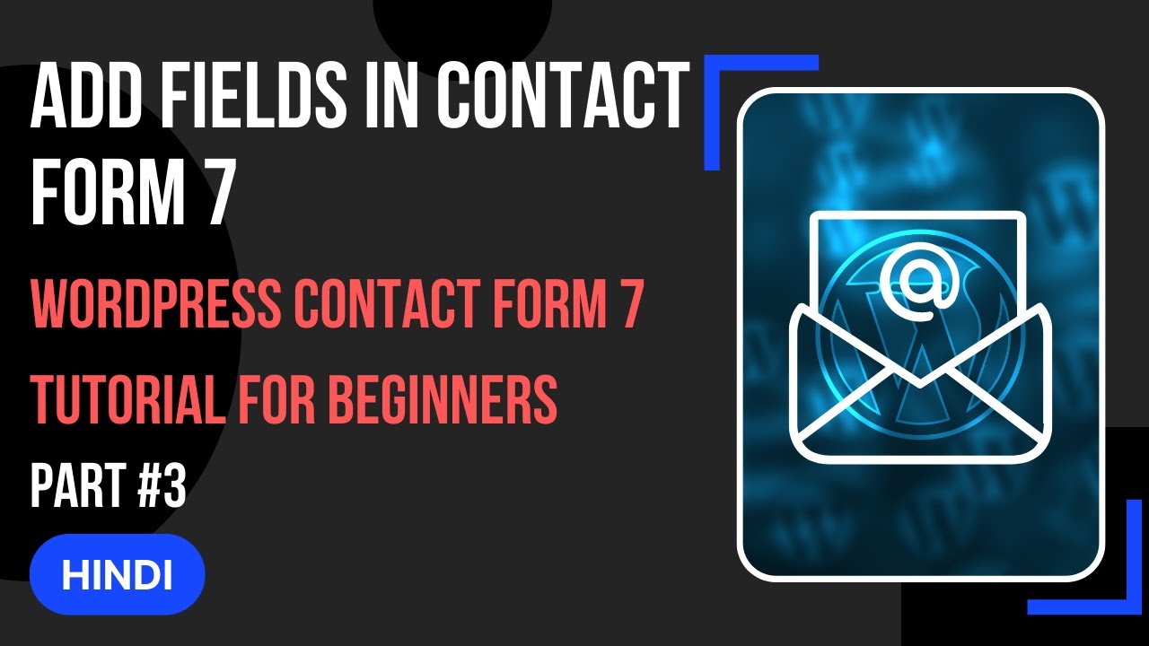 WordPress contact form 7 tutorial for beginners part #3 | Add Fields ...
