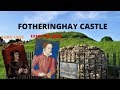 Fotheringhay Castle - England's Most Significant Forgotten Castle