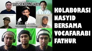 Suci Sekeping Hati Saujana (Nasyid Cover) by Vocarabi ft Fathur
