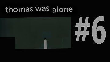 Creating The Gray | Thomas Was Alone Part 6