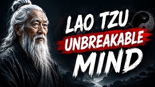 Lao Tzu: 7 Habits That Make Your Mind Unbreakable | Lao Tzu's Secret to an Unbreakable Mind