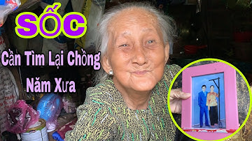 "Sốc" Bà Cụ 93 Tuổi Muốn Tìm Lại Người Chồng Năm Xưa Đã Thất Lạc Gần 60 Năm| Chương Đồng Tháp