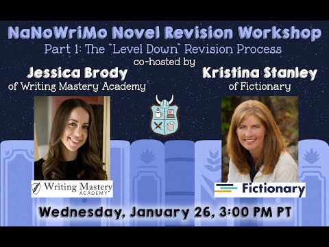 Revision Workshop, Part 1: Revise Your NaNoWriMo Novel with Writing Mastery Academy & Fictionary