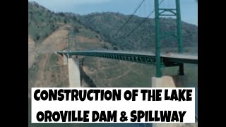 Home Movie Of Construction Of The Lake Oroville Dam & Spillway 12434