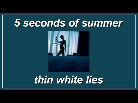 5 Seconds Of Summer - Thin White Lies (Lyrics)