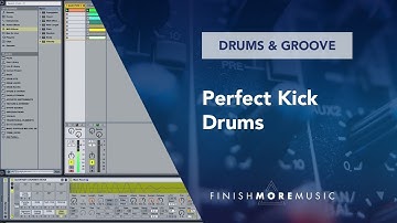 Ableton Drums & Groove Tutorial - Perfect Kick Drums