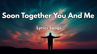 Soon Together You And Menew Love Romantic  English s  2026