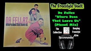 Da Fellaz "Where Does That Leave Us" (Planet Mix) Freestyle Music 1998