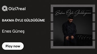 Enes Güneş £ Bakma Öyle Güldüğüme