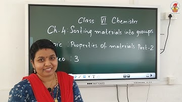 Chem06   Chapter 04   Sorting Materials Into Groups   Video 03   Properties of materials   Part 2