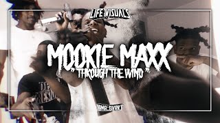 Mookie Maxx - " Through The Wind " | Shot By: @Mr_Bvrks  #LifeVisuals