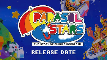 Parasol Stars - The Story of Bubble Bobble III Release Date Trailer