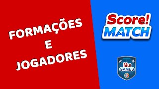 Formações e Jogadores!!! Score Match! [MELHORES DICAS]