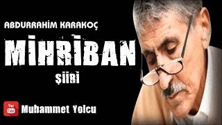 Mihriban Şiiri | ABDURRAHİM KARAKOÇ