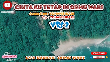 Cinta ku TETAP DI ORMU WARI | Arsmc, Rgm Cip : YOHANIS.IKARI | LAGU DAERAH PAPUA | ORMU | JAYAPURA 