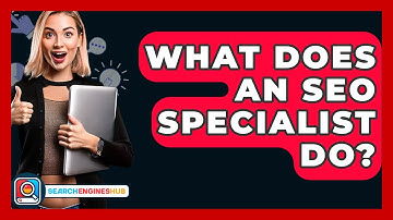 What Does An SEO Specialist Do? - SearchEnginesHub.com