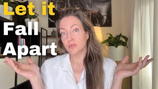 Let Things Fall Apart